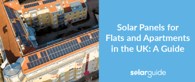 Solar Panels for Flats and Apartments in the UK: A Guide