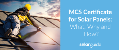 MCS Certificate for Solar Panels: What, Why and How?