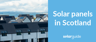 Solar Panels in Scotland: Costs, Grants + Pros & Cons in 2024