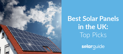 Best Solar Panels in the UK 2025: Curated By Our Experts