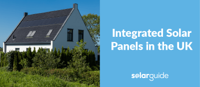 Integrated Solar Panels in the UK: Costs + Pros & Cons in 2025